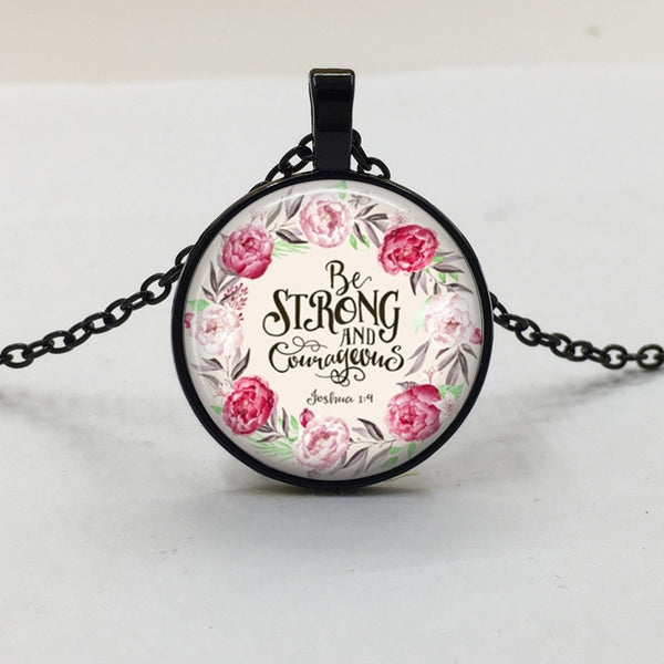 Be Strong and Courageous Pendant Necklace