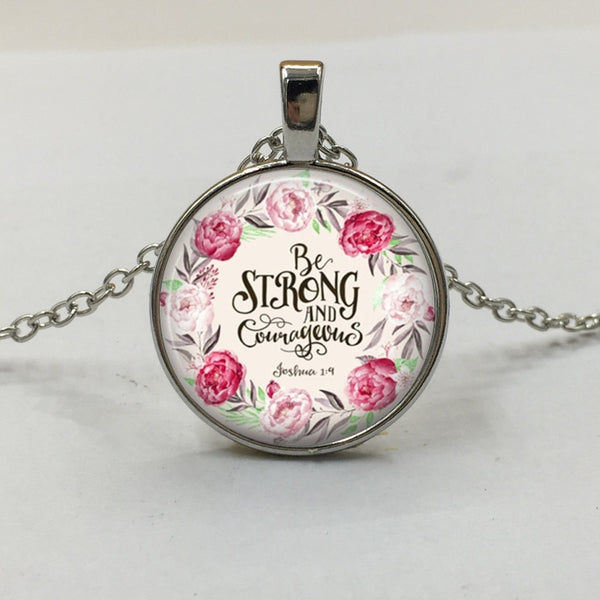 Be Strong and Courageous Pendant Necklace