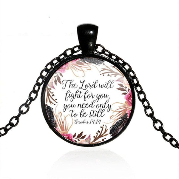 The Lord will fight for you You need only Be Still  Pendant Necklace