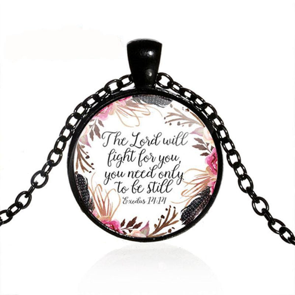 The Lord will fight for you You need only Be Still  Pendant Necklace