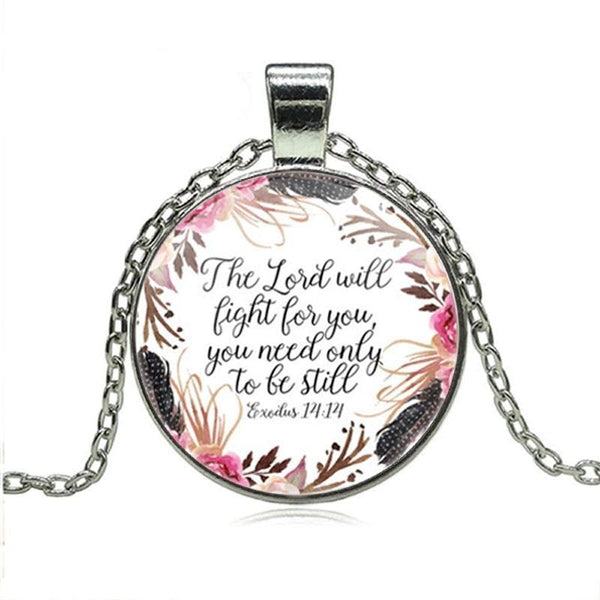 The Lord will fight for you You need only Be Still  Pendant Necklace